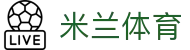 米兰体育 - 米兰体育官方下载 - 平台登录网站